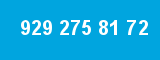 929 275 81 72 929 275 81 72